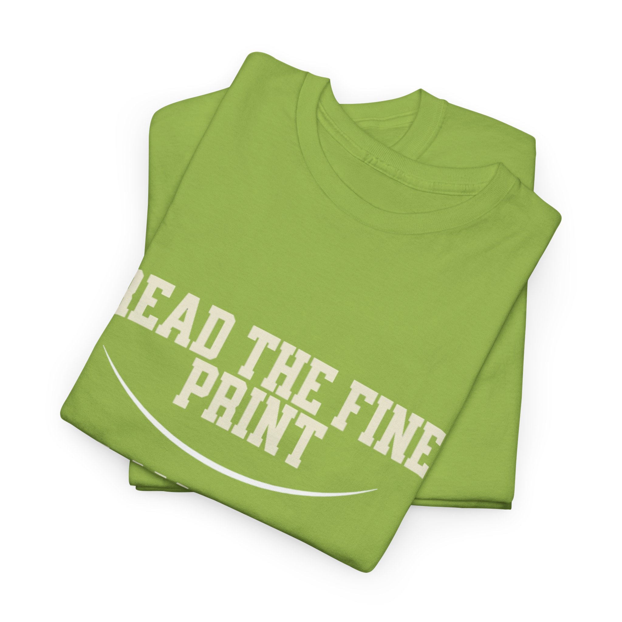 Graphic T-Shirt - Read the Fine Print, I am the Authority