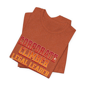 Corporate Climber Law Women Tee, Legal Leader Shirt, Motivational Graphic Tee, Office Humor T-Shirt, Gift for Law Professionals, Casual Wear