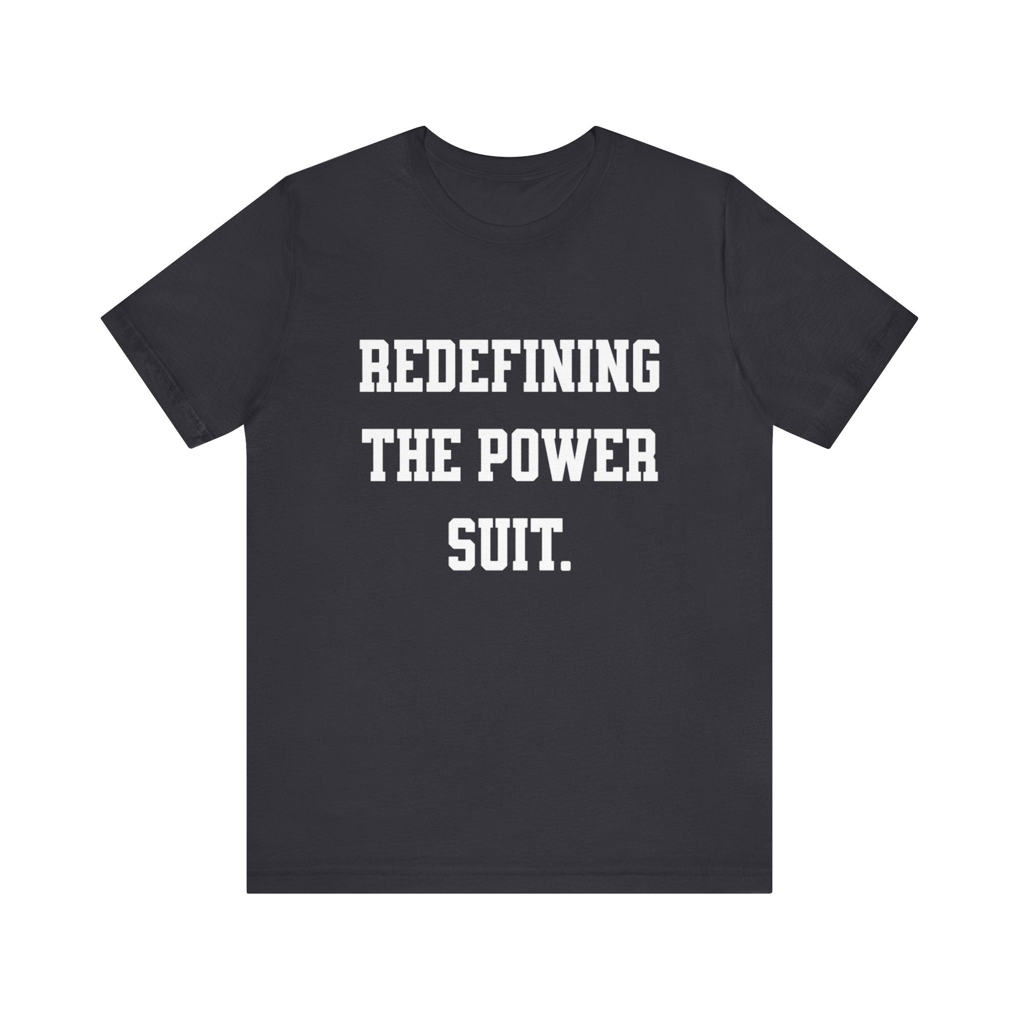 Redefining the Power Suit Women Unisex Tee, Motivational Shirt, Orange Graphic Tee, Statement T-Shirt, Casual Wear, Empowerment Gift