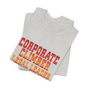Corporate Climber Law Women Tee, Legal Leader Shirt, Motivational Graphic Tee, Office Humor T-Shirt, Gift for Law Professionals, Casual Wear
