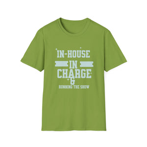 In House In Charge T-Shirt | Unisex Softstyle Tee for Team Spirit, Work Attire, Gift for Managers, Fun Office Wear