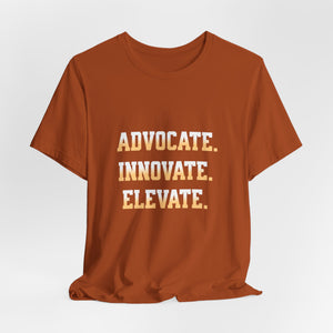 Advocate. Innovate. Elevate. Unisex Jersey Tee - Motivational T-Shirt for Activists, Inspirational Gift, Daily Wear, Casual Style, [...]