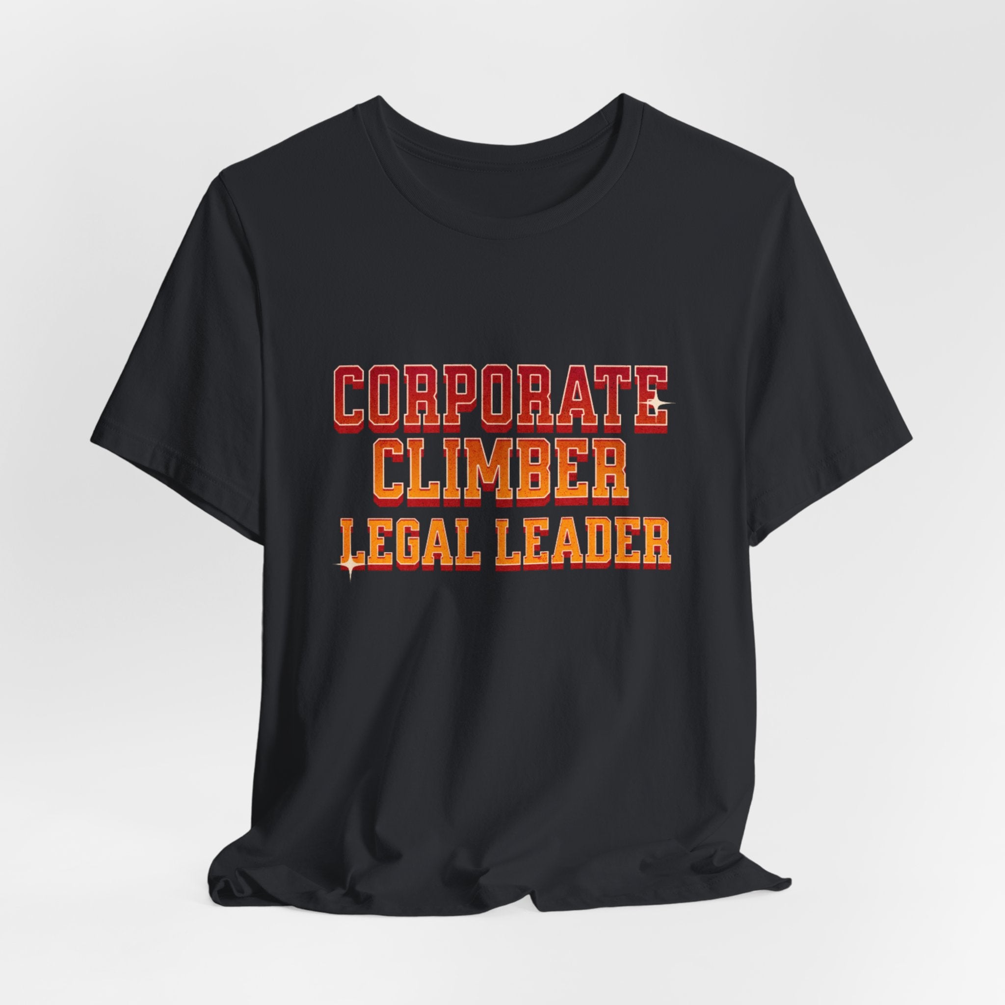 Corporate Climber Law Women Tee, Legal Leader Shirt, Motivational Graphic Tee, Office Humor T-Shirt, Gift for Law Professionals, Casual Wear