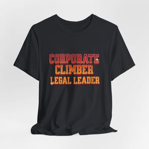 Corporate Climber Law Women Tee, Legal Leader Shirt, Motivational Graphic Tee, Office Humor T-Shirt, Gift for Law Professionals, Casual Wear