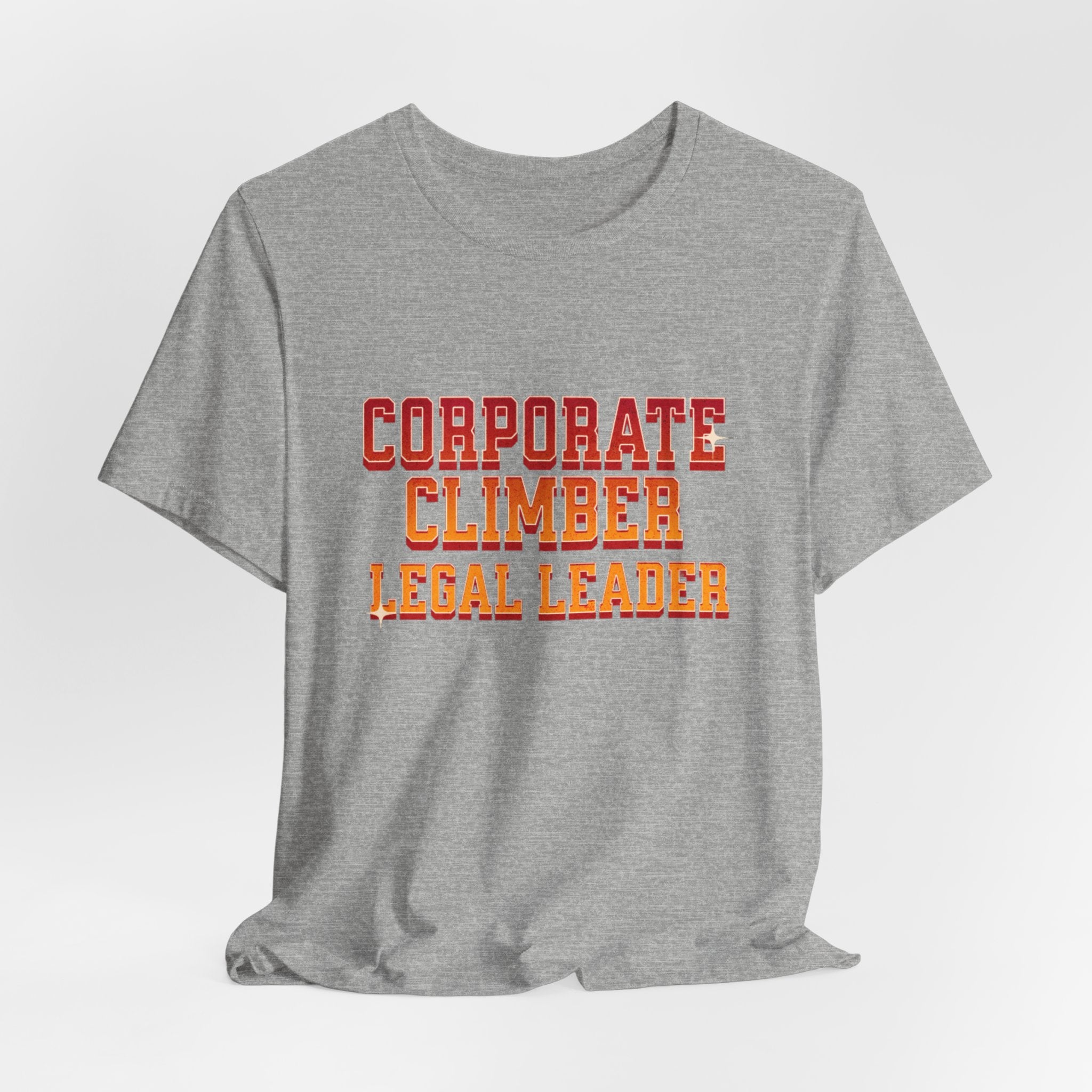 Corporate Climber Law Women Tee, Legal Leader Shirt, Motivational Graphic Tee, Office Humor T-Shirt, Gift for Law Professionals, Casual Wear