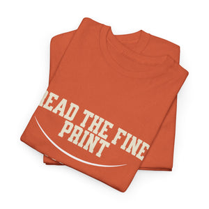 Graphic T-Shirt - Read the Fine Print, I am the Authority