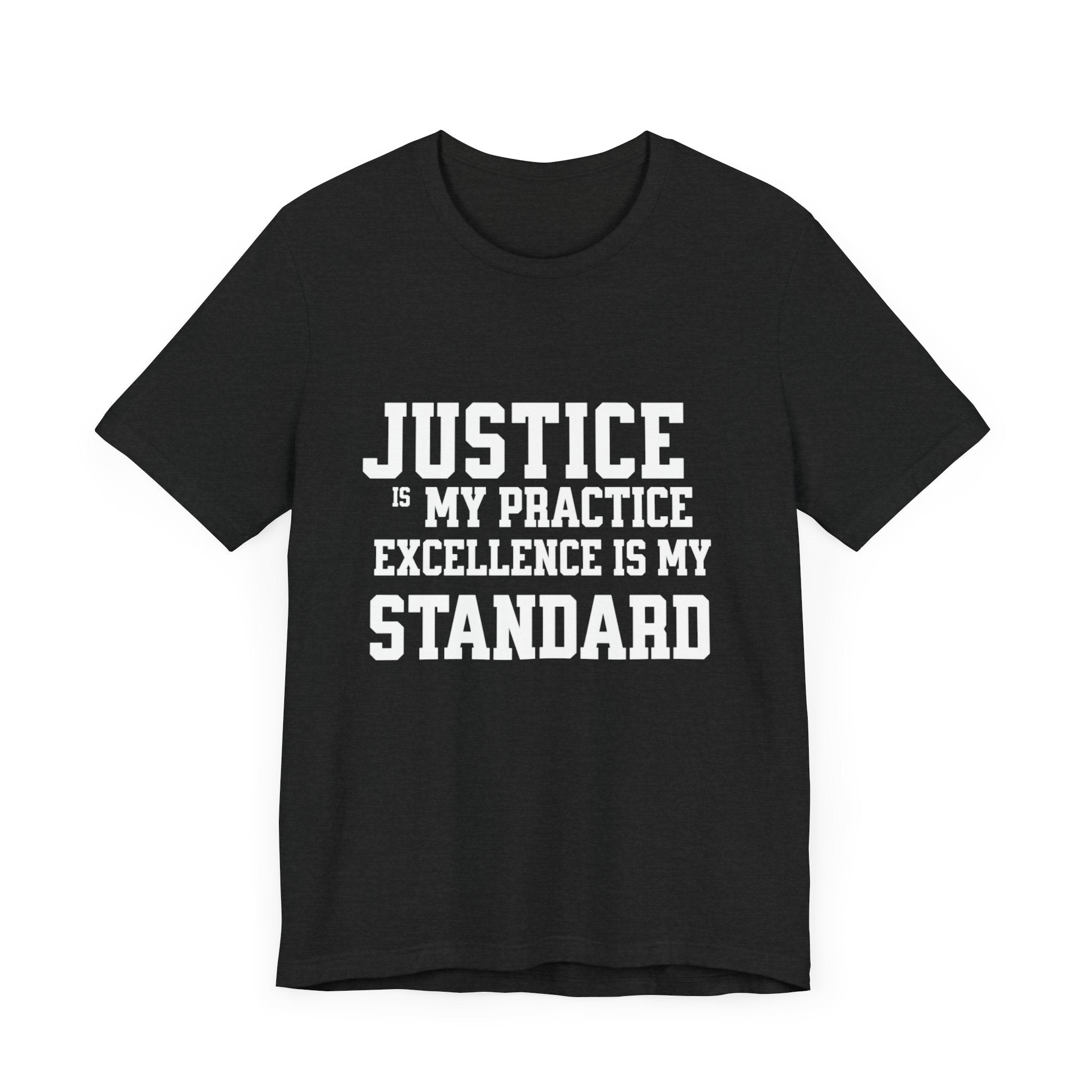 Justice Practice Unisex Tee – Excellence is My Standard, Motivational Shirt, Inspirational Clothing, Social Justice Apparel, Gift for [...]