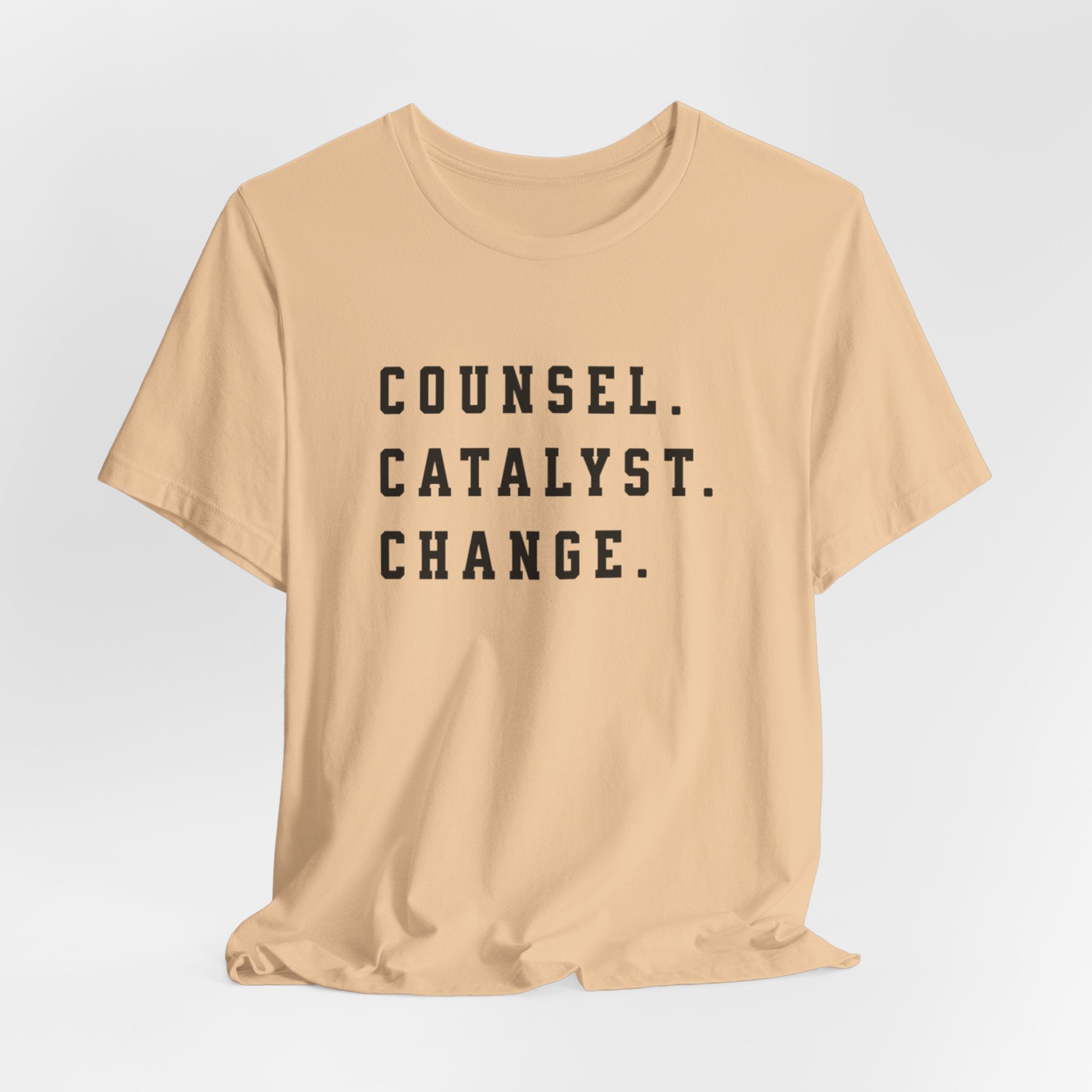 Unisex Inspirational Tee, Counsel Catalyst Change Shirt, Motivational T-Shirt, Gift for Coaches, Self-Help Apparel