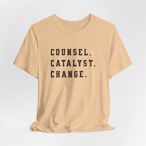 Unisex Inspirational Tee, Counsel Catalyst Change Shirt, Motivational T-Shirt, Gift for Coaches, Self-Help Apparel