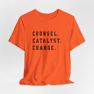 Unisex Inspirational Tee, Counsel Catalyst Change Shirt, Motivational T-Shirt, Gift for Coaches, Self-Help Apparel