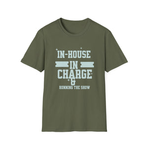 In House In Charge T-Shirt | Unisex Softstyle Tee for Team Spirit, Work Attire, Gift for Managers, Fun Office Wear