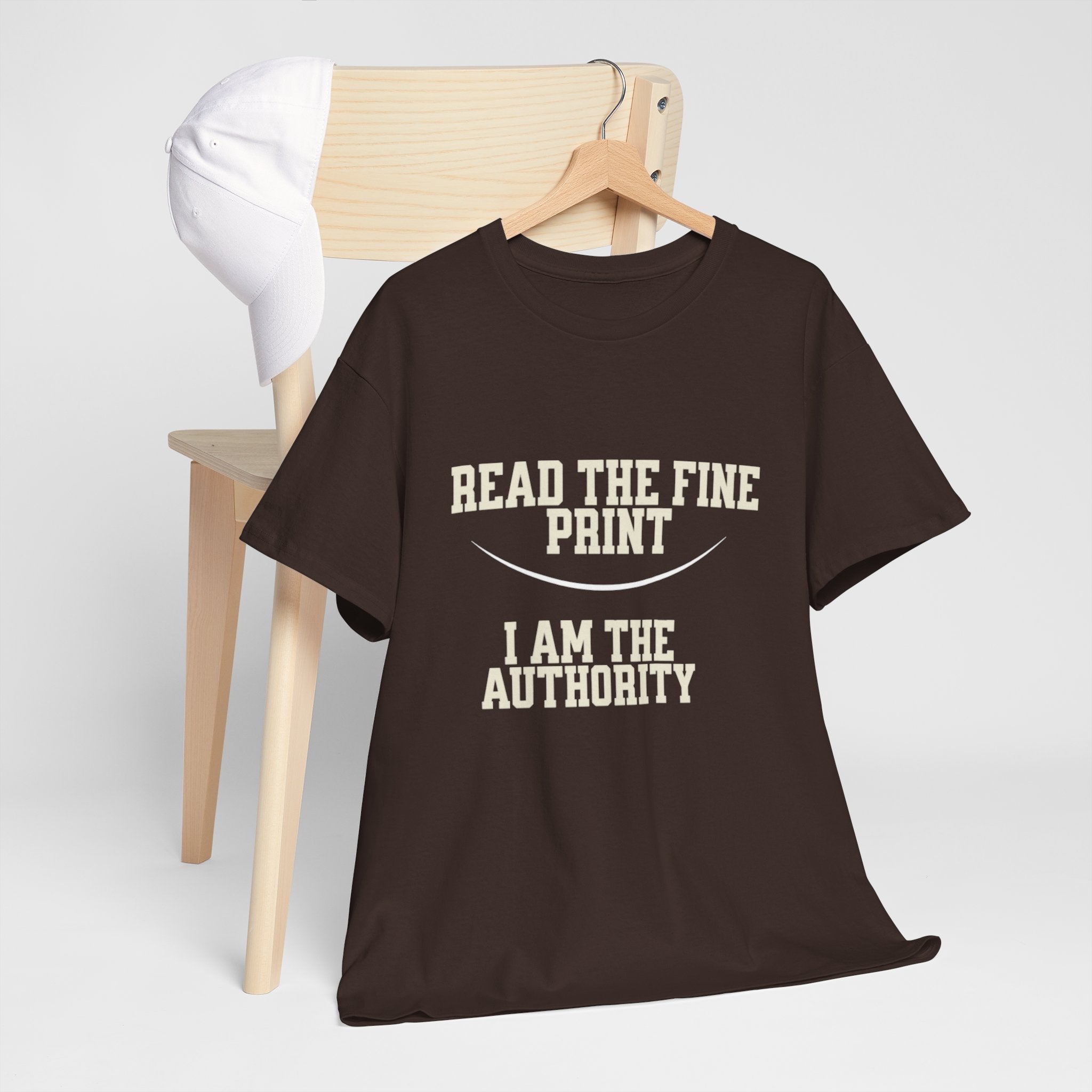 Graphic T-Shirt - Read the Fine Print, I am the Authority