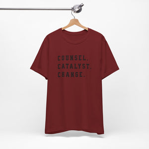 Unisex Inspirational Tee, Counsel Catalyst Change Shirt, Motivational T-Shirt, Gift for Coaches, Self-Help Apparel