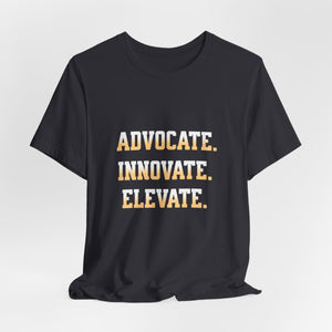 Advocate. Innovate. Elevate. Unisex Jersey Tee - Motivational T-Shirt for Activists, Inspirational Gift, Daily Wear, Casual Style, [...]