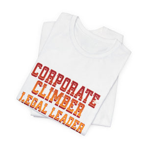 Corporate Climber Law Women Tee, Legal Leader Shirt, Motivational Graphic Tee, Office Humor T-Shirt, Gift for Law Professionals, Casual Wear
