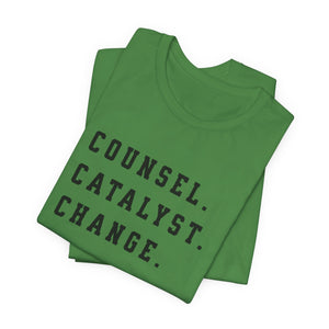 Unisex Inspirational Tee, Counsel Catalyst Change Shirt, Motivational T-Shirt, Gift for Coaches, Self-Help Apparel