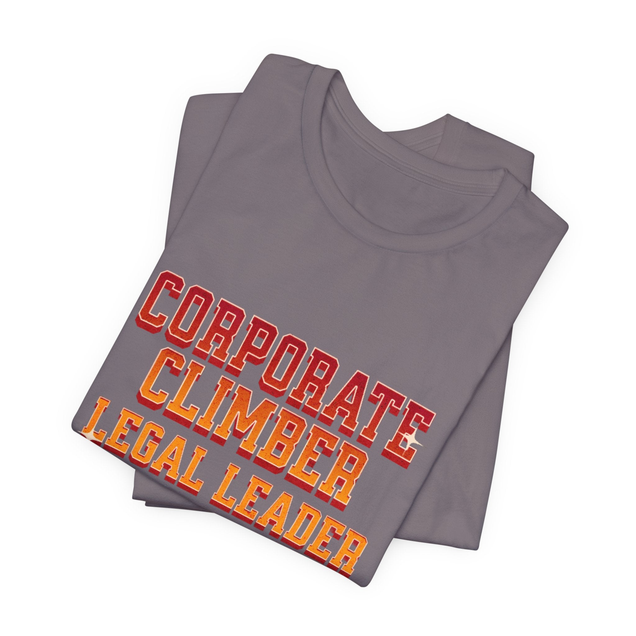 Corporate Climber Law Women Tee, Legal Leader Shirt, Motivational Graphic Tee, Office Humor T-Shirt, Gift for Law Professionals, Casual Wear