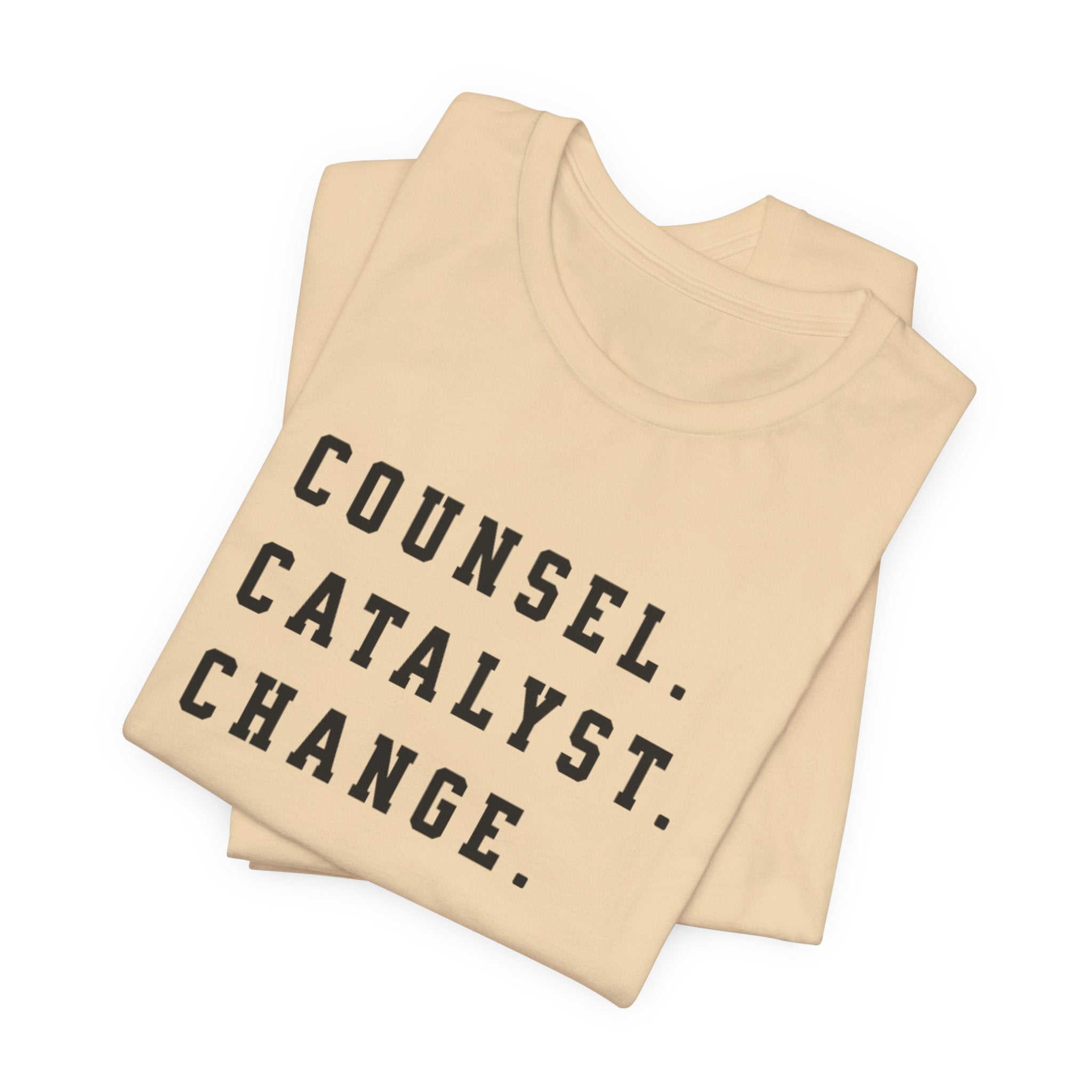 Unisex Inspirational Tee, Counsel Catalyst Change Shirt, Motivational T-Shirt, Gift for Coaches, Self-Help Apparel