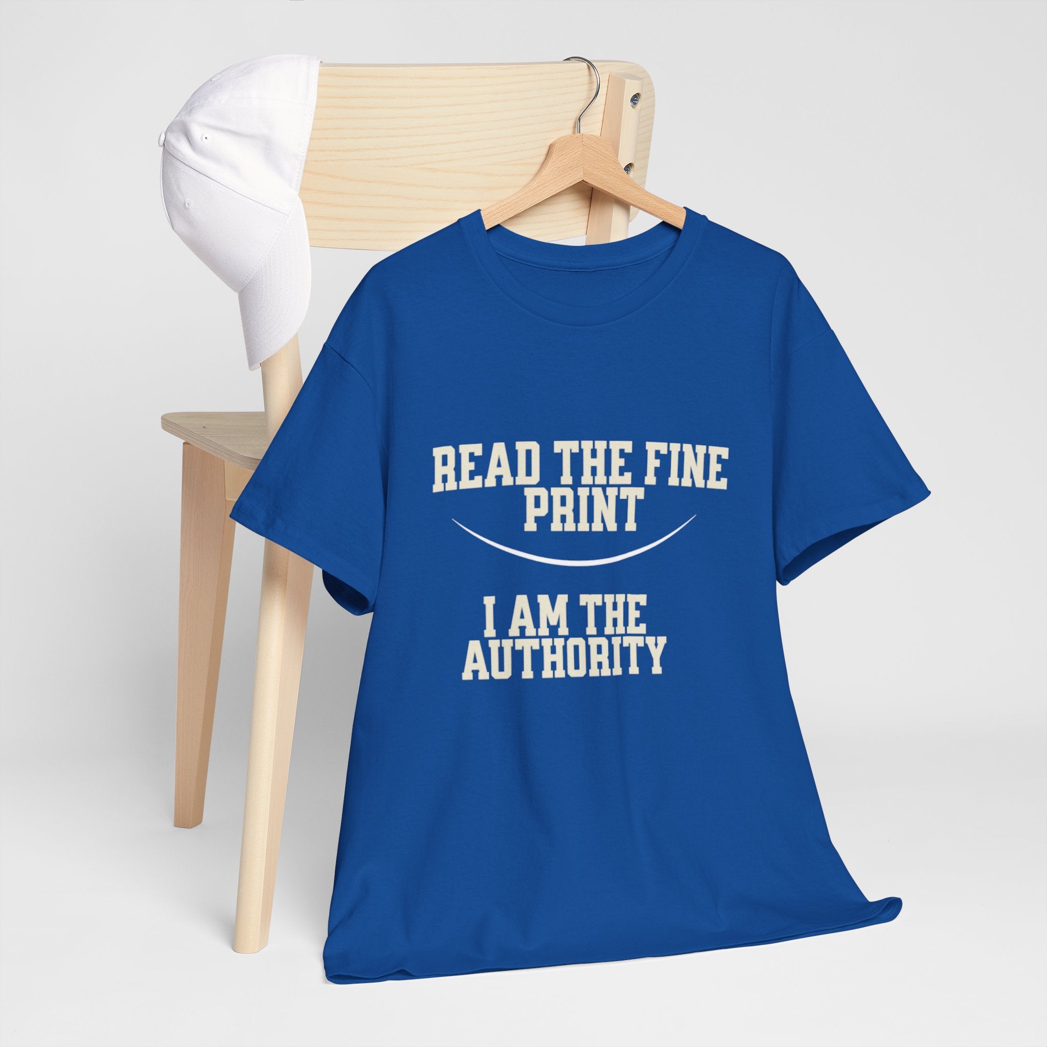 Graphic T-Shirt - Read the Fine Print, I am the Authority