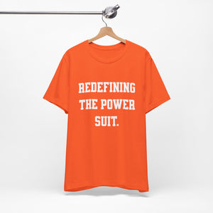 Redefining the Power Suit Women Unisex Tee, Motivational Shirt, Orange Graphic Tee, Statement T-Shirt, Casual Wear, Empowerment Gift