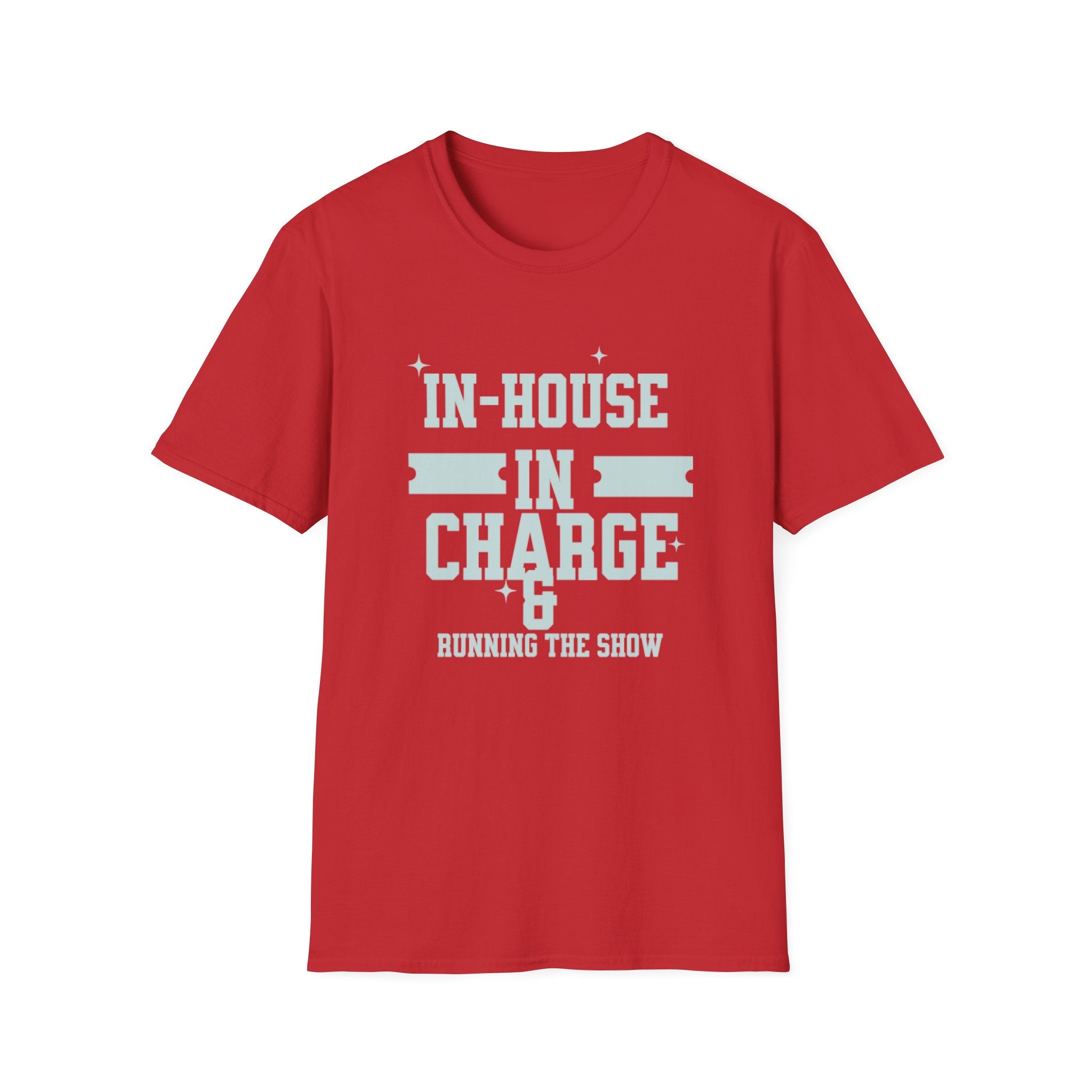 In House In Charge T-Shirt | Unisex Softstyle Tee for Team Spirit, Work Attire, Gift for Managers, Fun Office Wear