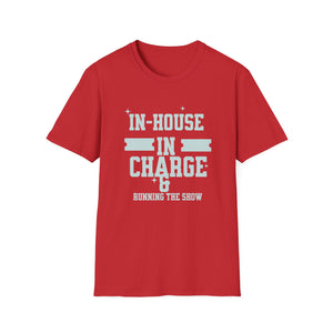 In House In Charge T-Shirt | Unisex Softstyle Tee for Team Spirit, Work Attire, Gift for Managers, Fun Office Wear