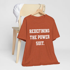 Redefining the Power Suit Women Unisex Tee, Motivational Shirt, Orange Graphic Tee, Statement T-Shirt, Casual Wear, Empowerment Gift