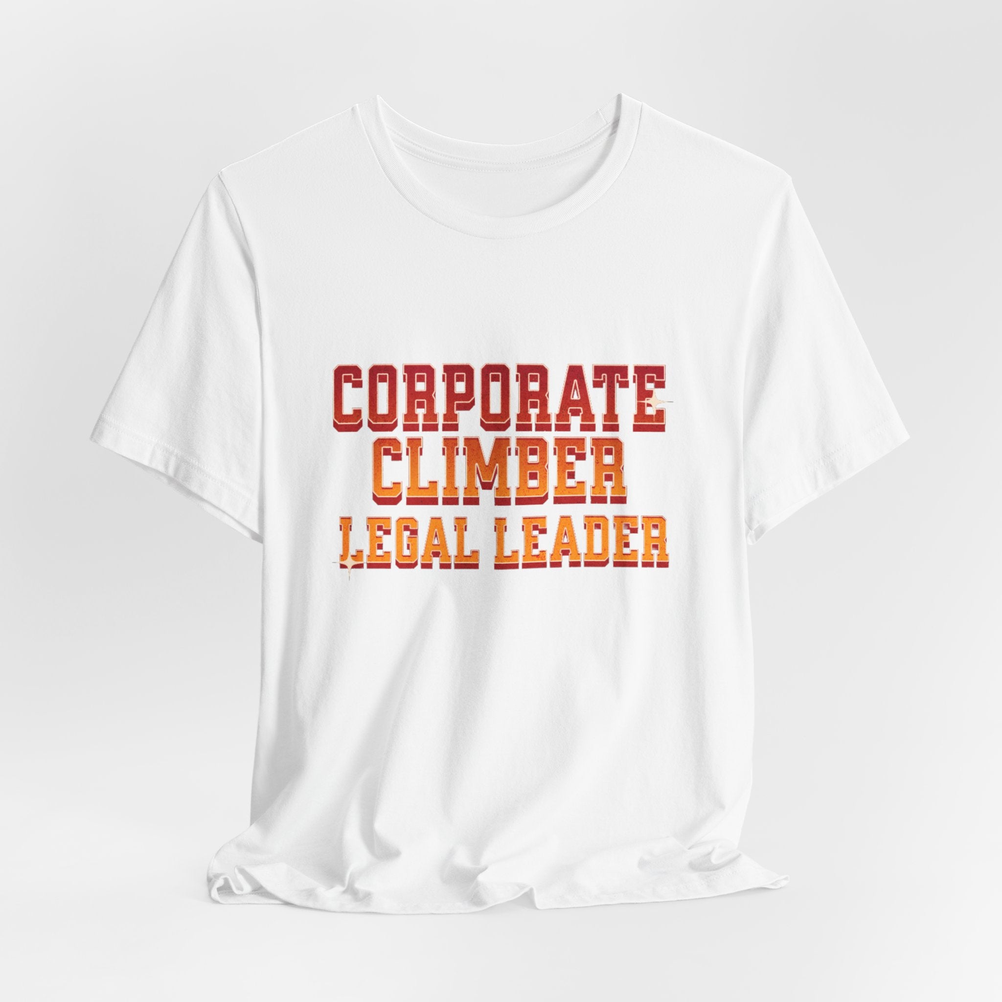 Corporate Climber Law Women Tee, Legal Leader Shirt, Motivational Graphic Tee, Office Humor T-Shirt, Gift for Law Professionals, Casual Wear