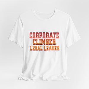 Corporate Climber Law Women Tee, Legal Leader Shirt, Motivational Graphic Tee, Office Humor T-Shirt, Gift for Law Professionals, Casual Wear