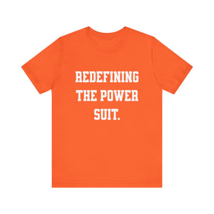 Redefining the Power Suit Women Unisex Tee, Motivational Shirt, Orange Graphic Tee, Statement T-Shirt, Casual Wear, Empowerment Gift