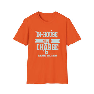 In House In Charge T-Shirt | Unisex Softstyle Tee for Team Spirit, Work Attire, Gift for Managers, Fun Office Wear