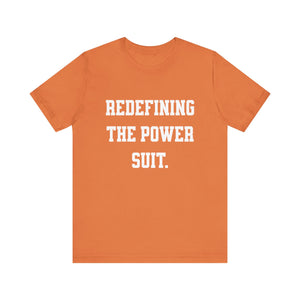Redefining the Power Suit Women Unisex Tee, Motivational Shirt, Orange Graphic Tee, Statement T-Shirt, Casual Wear, Empowerment Gift