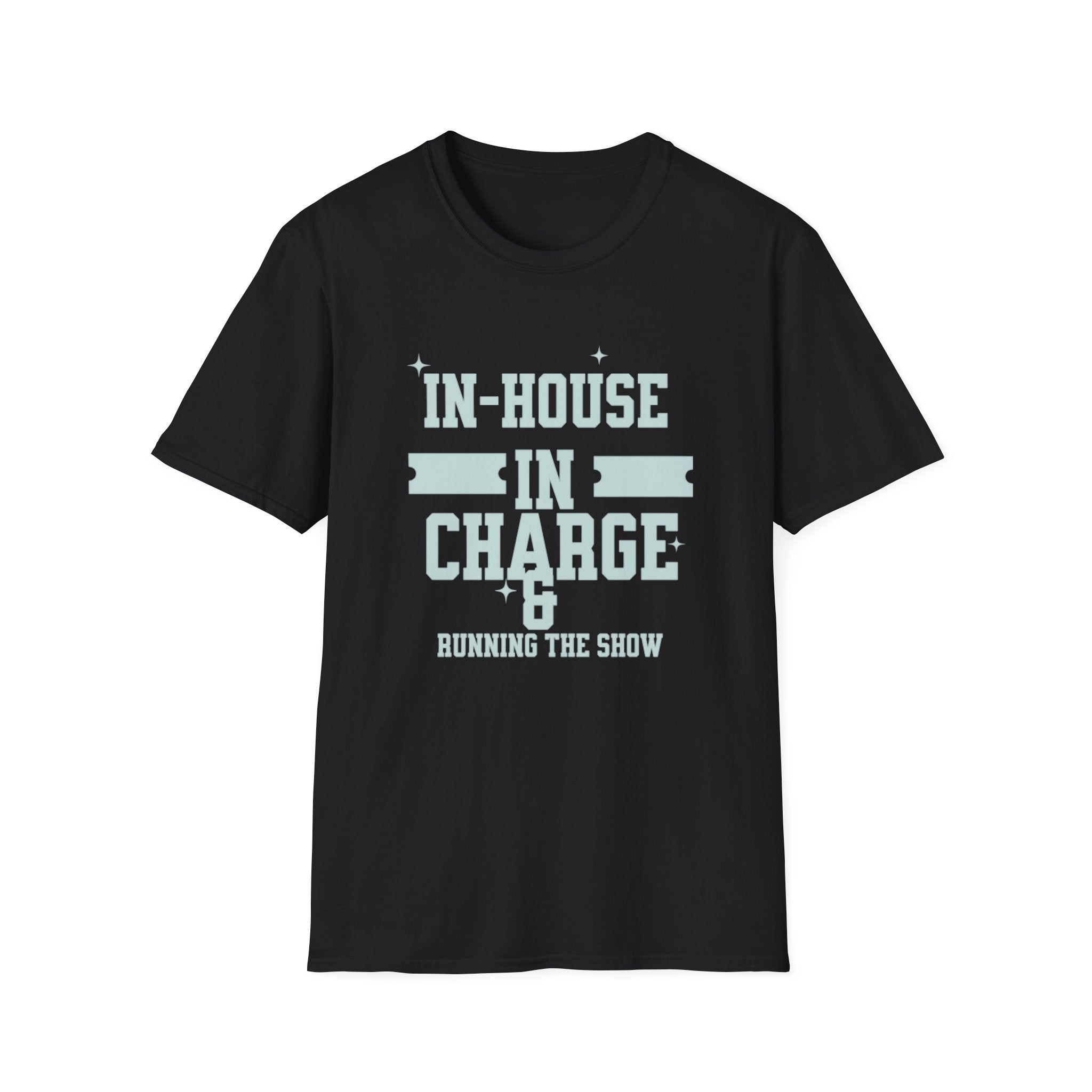 In House In Charge T-Shirt | Unisex Softstyle Tee for Team Spirit, Work Attire, Gift for Managers, Fun Office Wear