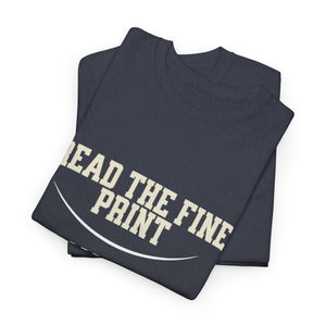 Graphic T-Shirt - Read the Fine Print, I am the Authority