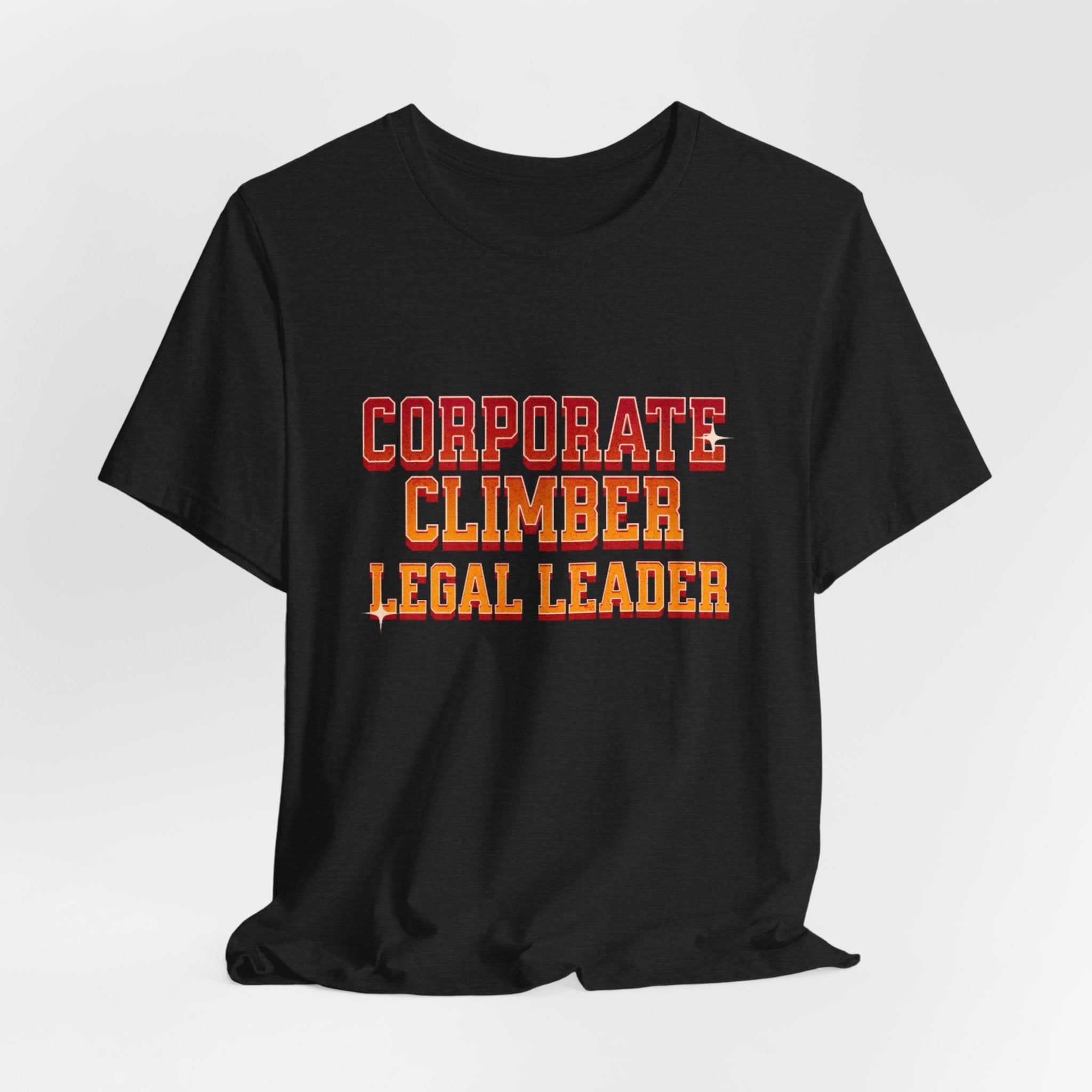 Corporate Climber Law Women Tee, Legal Leader Shirt, Motivational Graphic Tee, Office Humor T-Shirt, Gift for Law Professionals, Casual Wear