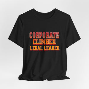 Corporate Climber Law Women Tee, Legal Leader Shirt, Motivational Graphic Tee, Office Humor T-Shirt, Gift for Law Professionals, Casual Wear