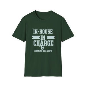 In House In Charge T-Shirt | Unisex Softstyle Tee for Team Spirit, Work Attire, Gift for Managers, Fun Office Wear