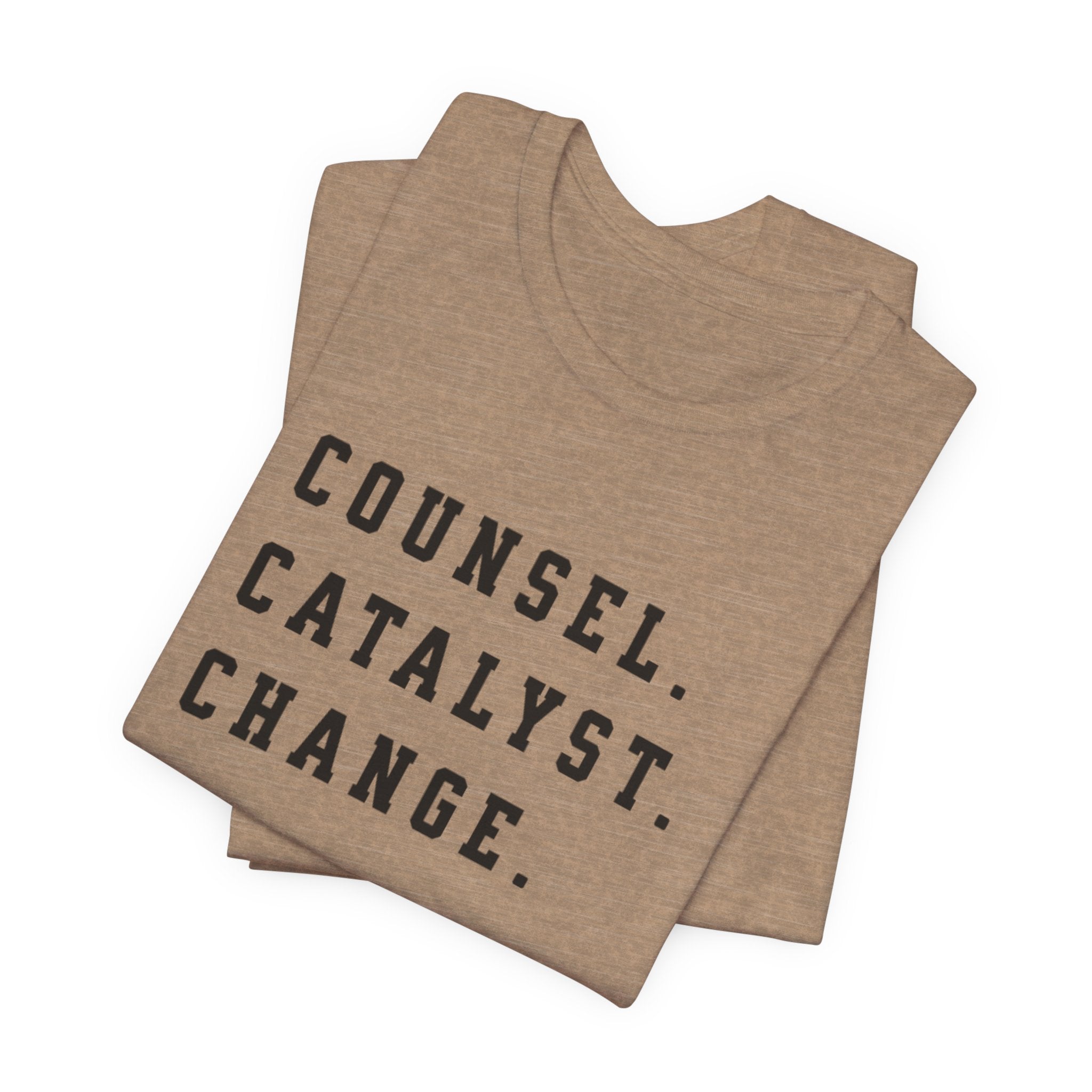 Unisex Inspirational Tee, Counsel Catalyst Change Shirt, Motivational T-Shirt, Gift for Coaches, Self-Help Apparel
