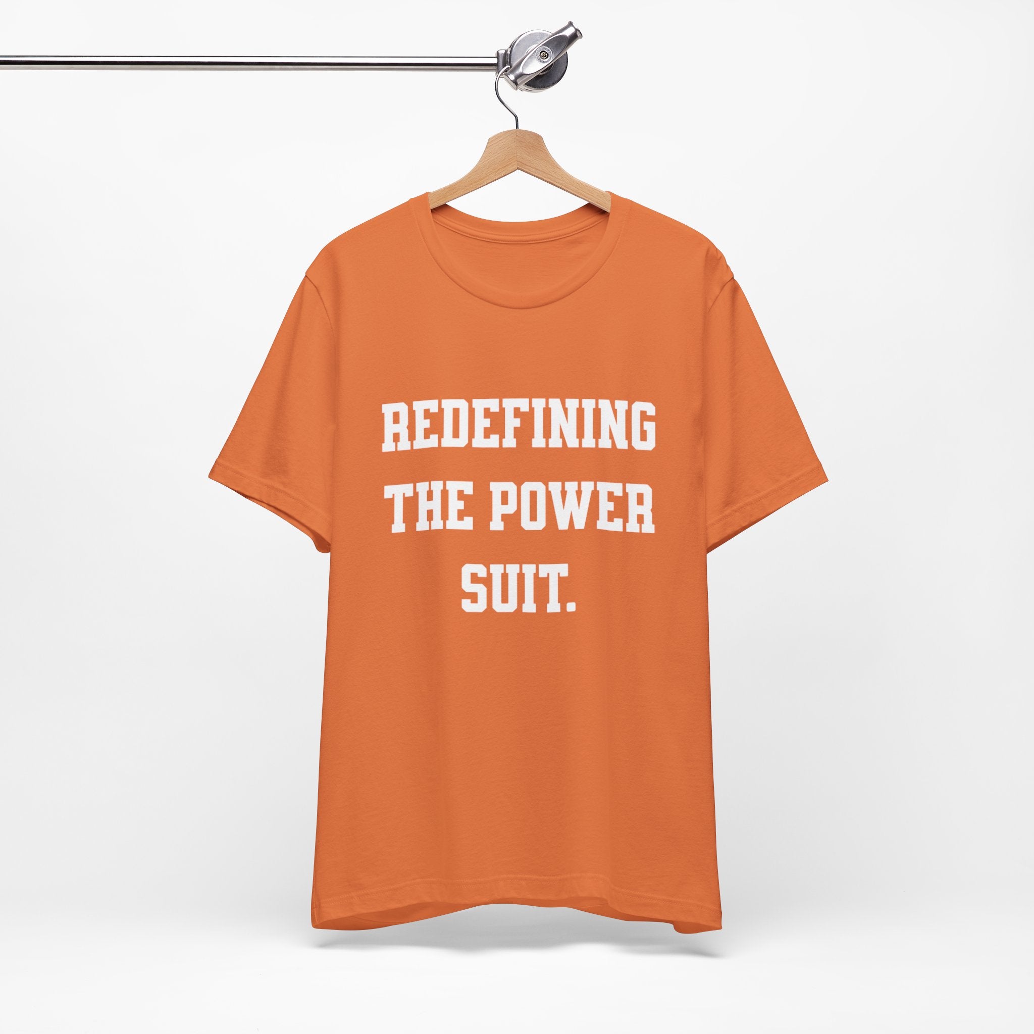 Redefining the Power Suit Women Unisex Tee, Motivational Shirt, Orange Graphic Tee, Statement T-Shirt, Casual Wear, Empowerment Gift