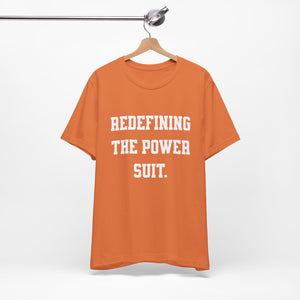 Redefining the Power Suit Women Unisex Tee, Motivational Shirt, Orange Graphic Tee, Statement T-Shirt, Casual Wear, Empowerment Gift