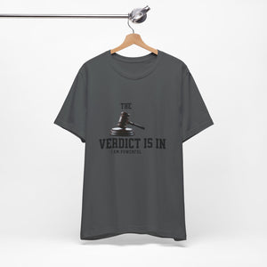 Courtroom Wit Women Tee - Verdict is In, Judge Gift, Lawyer Apparel, Legal Humor, Law Student Shirt