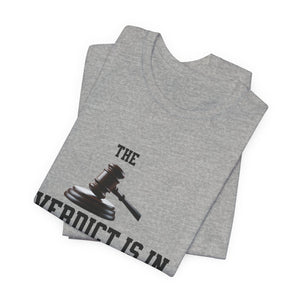 Courtroom Wit Women Tee - Verdict is In, Judge Gift, Lawyer Apparel, Legal Humor, Law Student Shirt